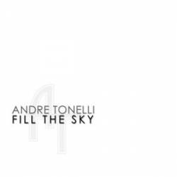 Andre Tonelli : Fill the Sky